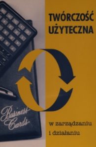 Okładka książki Twórczość użyteczna w zarządzaniu i działaniu