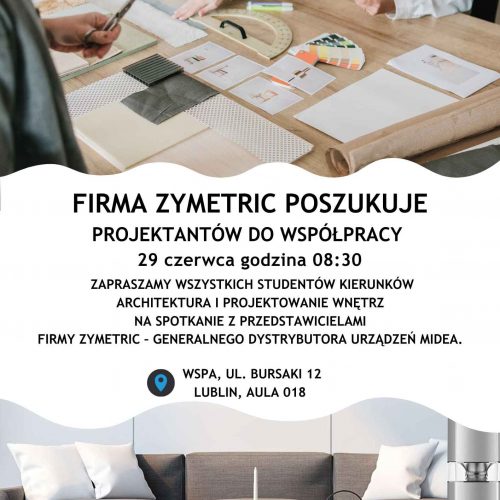 Firma Zymetric poszukuje projektantów – spotkanie dla studentów kierunków Architektura i Projektowanie wnętrz