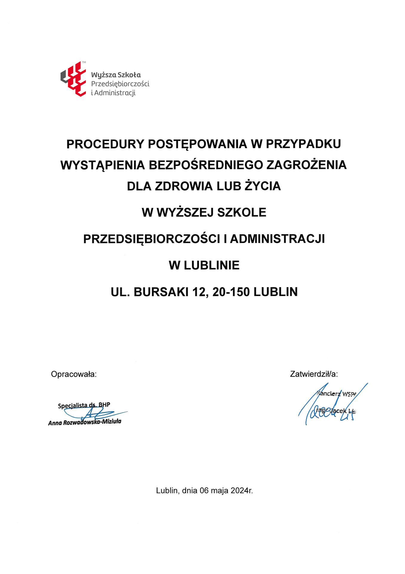 Procedury postępowania w przypadku wystąpienia bezpośredniego zagrożenia dla zdrowia lub życia w Wyższej Szkole Przedsiębiorczości i Administracji w Lublinie, ul. Bursaki 12, 20-150 Lublin. Lublin, 06.05.2024 r.