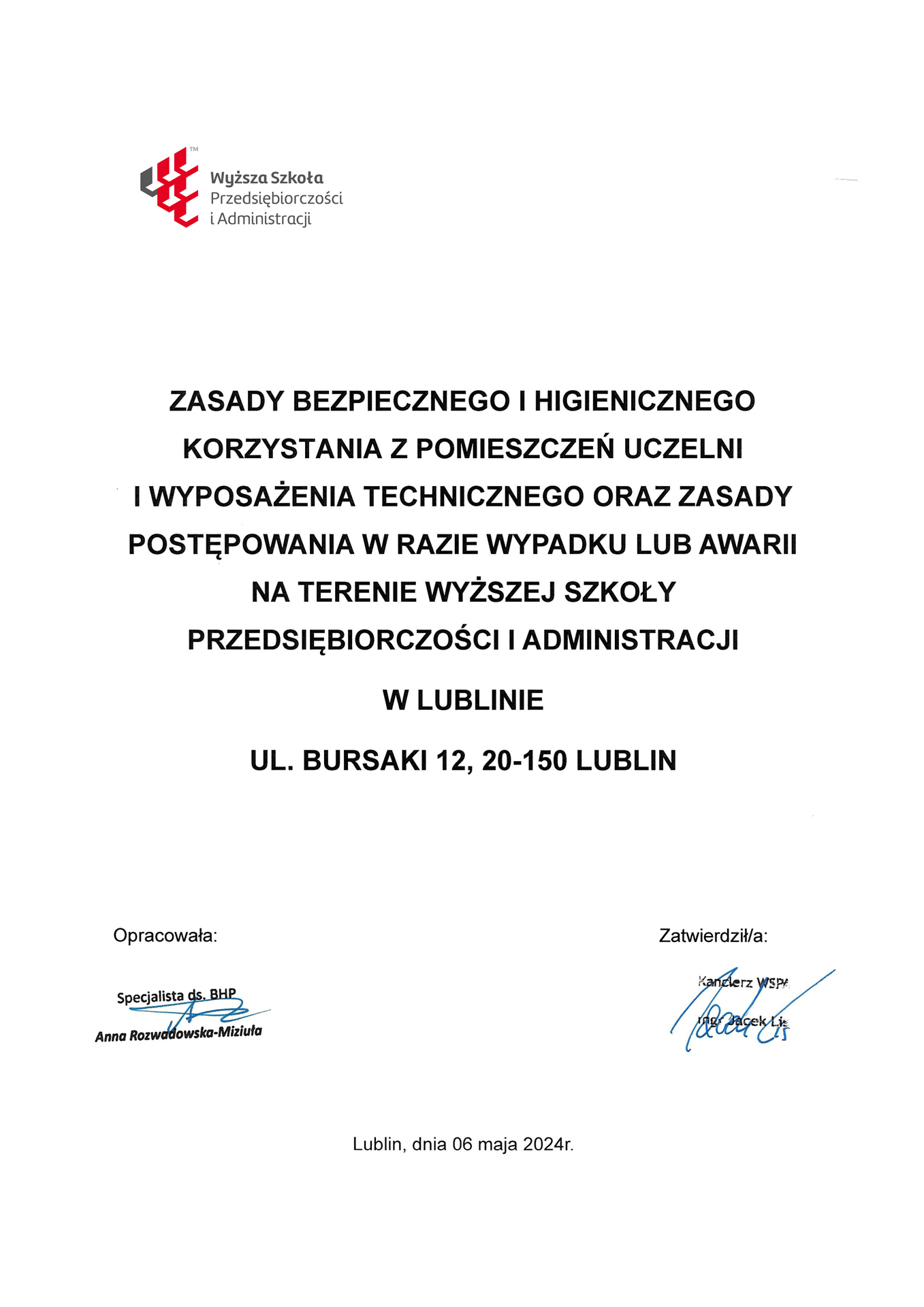 Zasady bezpiecznego i higienicznego korzystania z pomieszczeń uczelni i wyposażenia technicznego oraz Zasady postępowania w razie wypadku lub awarii na terenie Wyższej Szkoły Przedsiębiorczości i Administracji w Lublinie, ul. Bursaki 12, 20-150 Lublin, Lublin, 06.05.2024 r.