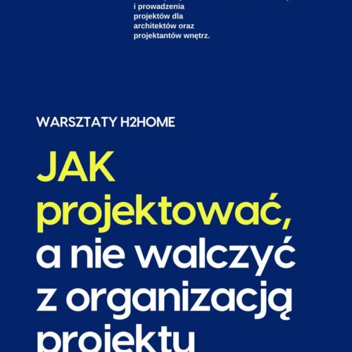 Warsztaty H2Home w WSPA – jak projektować, a nie walczyć z organizacją projektu