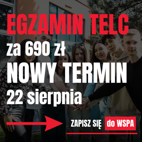 Egzamin telc w WSPA w promocyjnej cenie 690 zł – nowy termin 22 sierpnia