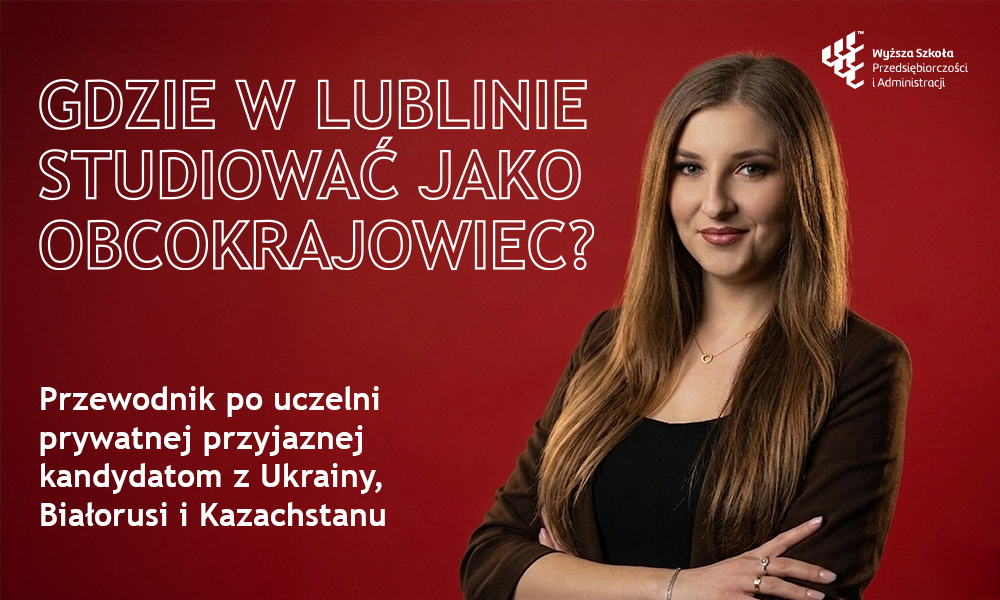 Przewodnik po uczelni prywatnej przyjaznej kandydatom z Ukrainy, Białorusi i Kazachstanu