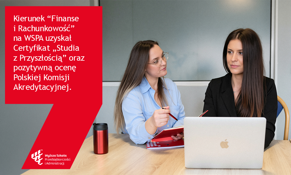 Kierunek Finanse i rachunkowość w WSPA z certyfikatem Studia z Przyszłością i pozytywną oceną PKA