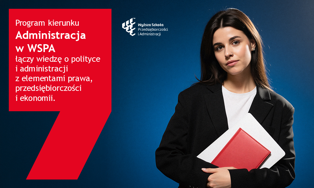 Program kierunku Administracja w WSPA łączy wiedzę o polityce i administracji z elementami prawa, przedsiębiorczości i ekonomii