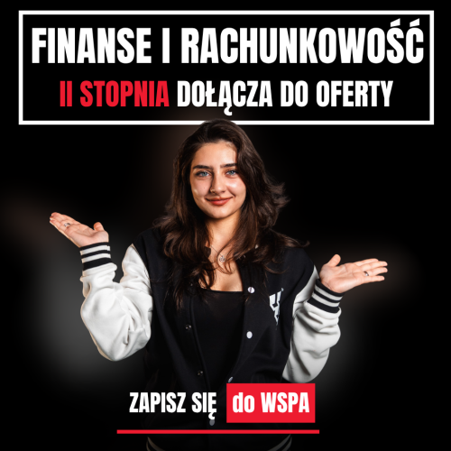 Kierunek Finanse i rachunkowość II stopnia dołącza do oferty WSPA