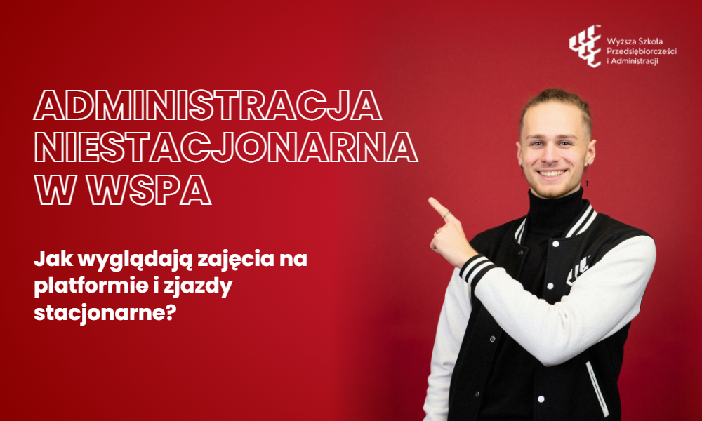 Student w kurtce WSPA wskazuje tytuł: Administracja niestacjonarna w WSPA - zajęcia na platformie i zjazdy stacjonarne