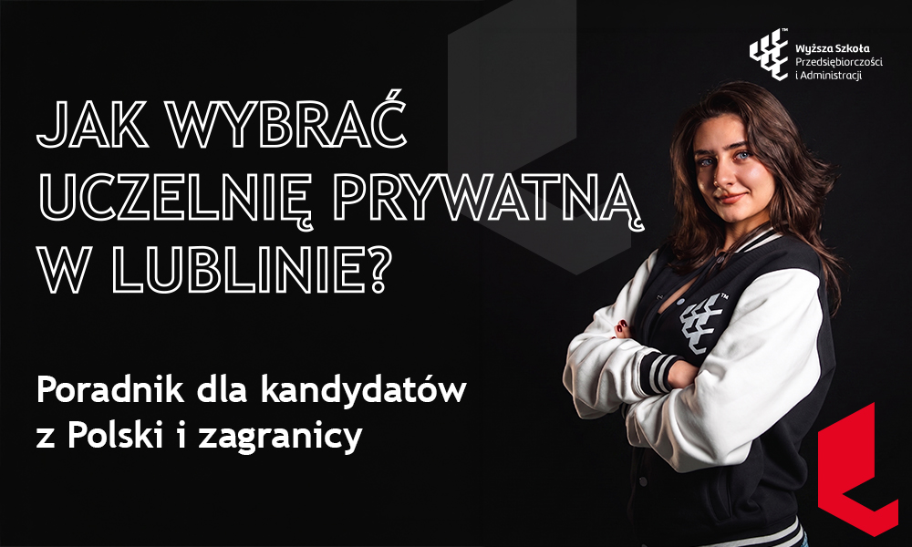 Jak wybrać uczelnię prywatną w Lublinie?